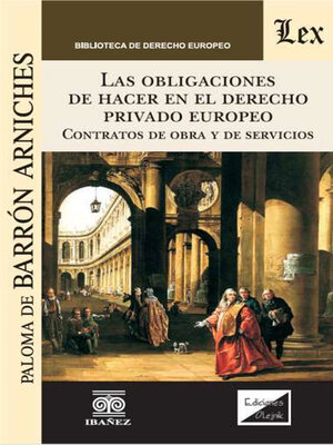 cover image of Las obligaciones de hacer en el derecho privado europeo